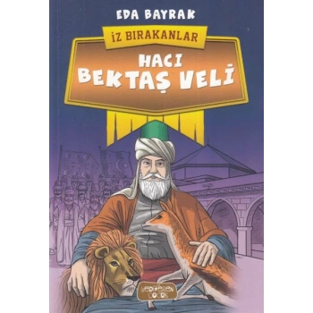 Hacı Bektaş Veli - İz Bırakanlar