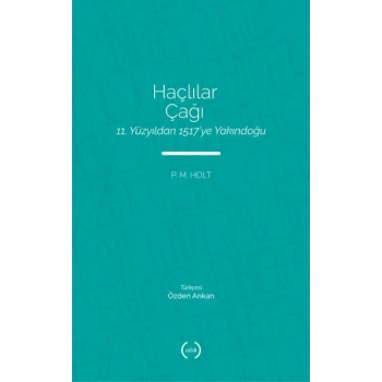 Haçlılar Çağı - 11. Yüzyıldan 1517’ye Yakındoğu