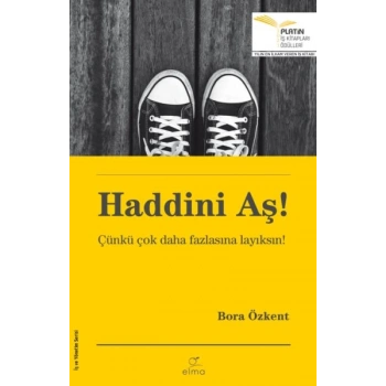 Haddini Aş! - Çünkü Çok Daha Fazlasına Layıksın!