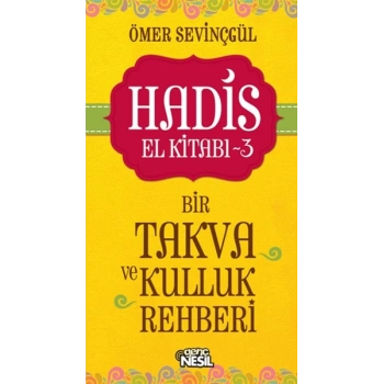 Hadis El Kitabı-3: Bir Takva ve Kulluk Rehberi