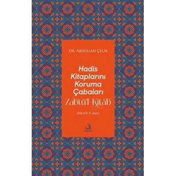 Hadis Kitaplarını Koruma Çabaları Zabtü’l-Kitab