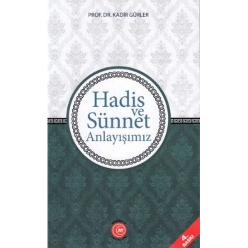 Hadis ve Sünnet Anlayışımız
