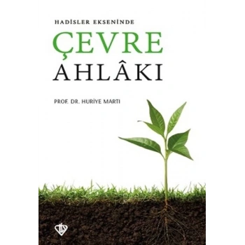 Hadisler Ekseninde Çevre Ahlakı