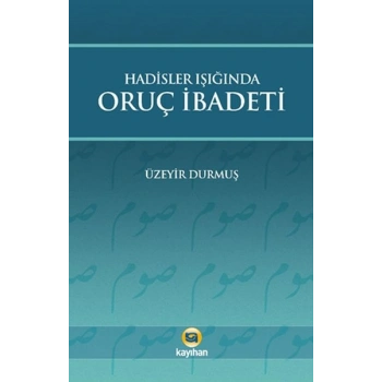 Hadisler Işığında Oruç İbadeti