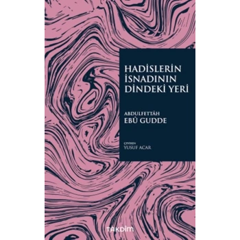 Hadislerin İsnadının Dindeki Yeri