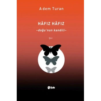 Hâfız Hâfız – Doğu’Nun Kandili