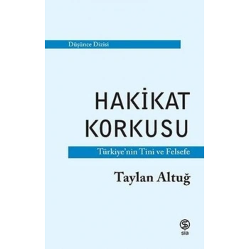 Hakikat Korkusu - Türkiyenin Tini ve Felsefe