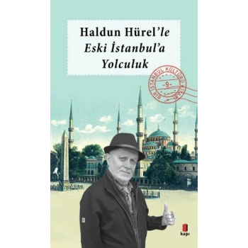 Haldun Hürel Eski İstanbula Yolculuk