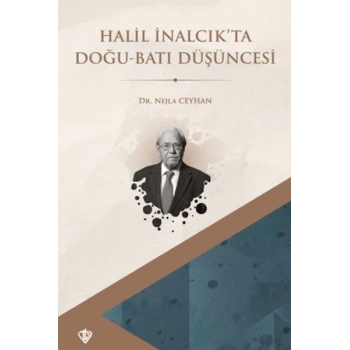 Halil İnalcık’ta Doğu Batı Düşüncesi