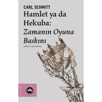 Hamlet ya da Hekuba - Zamanın Oyuna Baskını