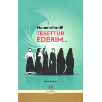 Hanımefendi! Tesettür Ederim...