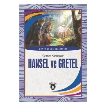 Hansel ve Gretel-Dünya Çocuk Klasikleri
