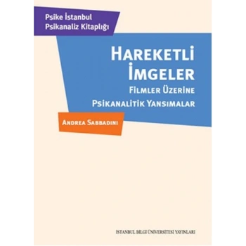 Hareketli İmgeler  Filmler Üzerine Psikanalitik Yansımalar