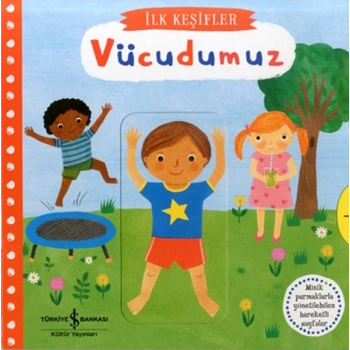 Hareketli Vücudumuz - İlk Keşifler