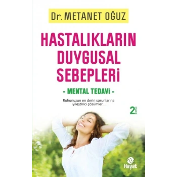 Hastalıkların Duygusal Sebepleri Mental Tedavi