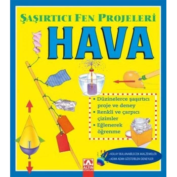 Hava - Şaşırtıcı Fen Projeleri