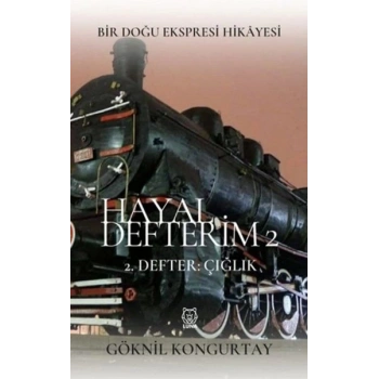 Hayal Defterim 2 - 2. Defter: Çığlık