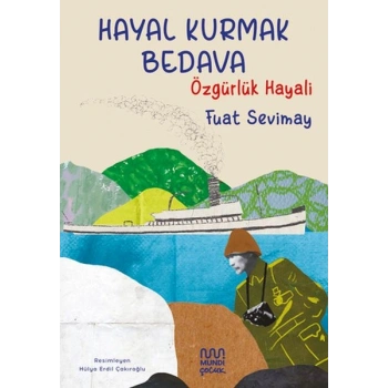 Hayal Kurmak Bedava: Özgürlük Hayali