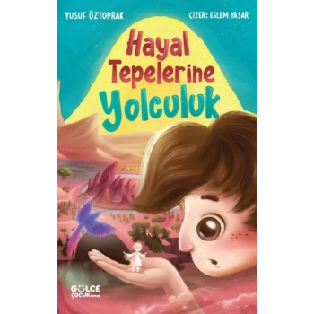 Hayal Tepelerine Yolculuk