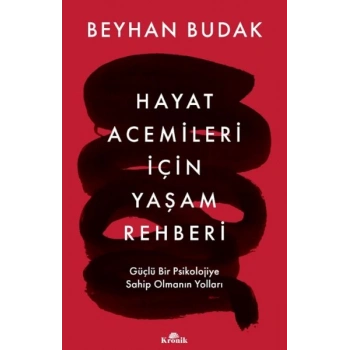 Hayat Acemileri İçin Yaşam Rehberi