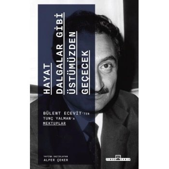 Hayat Dalgalar Gibi Üstümüzden Geçecek