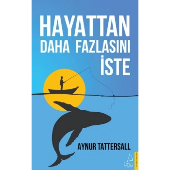 Hayattan Daha Fazlasını İste