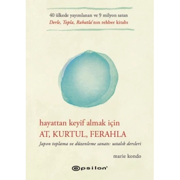 Hayattan Keyif Almak İçin At, Kurtul, Ferahla