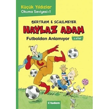 Haylaz Adam - 5 Futboldan Anlamıyor