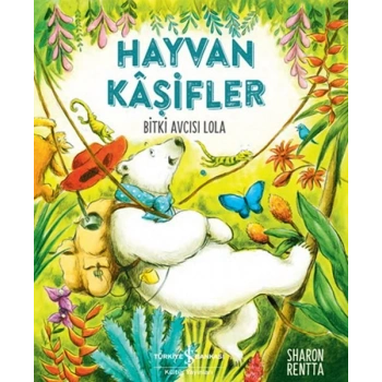 Hayvan Kaşifler - Bitki Avcısı Lola