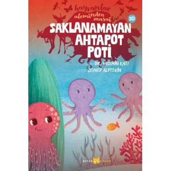 Hayvanlar Aleminden Masallar 10-Saklanamayan Ahtapot Poti