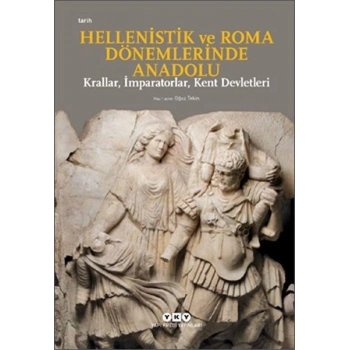 Hellenistik ve Roma Dönemlerinde Anadolu: Krallar, İmparatorlar, Kent Devletleri-Küçük Boy