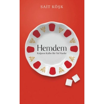 Hemdem Kalpten Kalbe Bir Yol Vardır