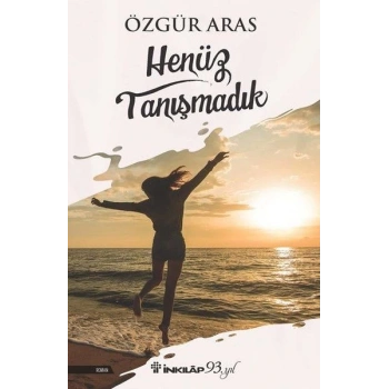 Henüz Tanışmadık