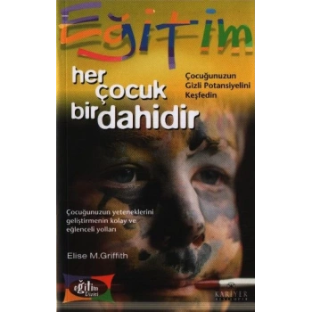 Her Çocuk Bir Dahidir Çocuğunuzun Gizli Potansiyelini Keşfedin