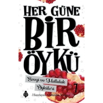 Her Güne Bir Öykü - 7 - Sevgi Ve Mutluluk Öyküleri
