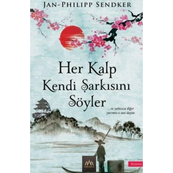 Her Kalp Kendi Şarkısını Söyler