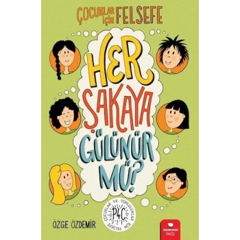 Her Şakaya Gülünür mü? - Çocuklar İçin Felsefe