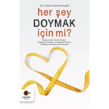 Her Şey Doymak İçin Mi