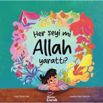 Her Şeyi mi Allah Yarattı?