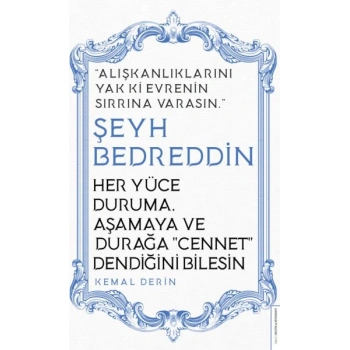 Her Yüce Duruma Aşamaya ve Durağa Cennet Dendiğini Bilesin - Şeyh Bedreddin