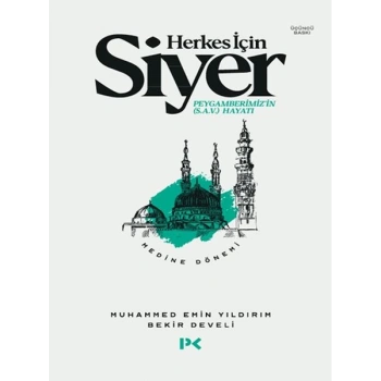 Herkes İçin Siyer Peygamberimizin (S.A.V) Hayatı - Medine Dönemi