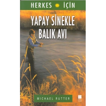 Herkes İçin Yapay Sinekle Balık Avı
