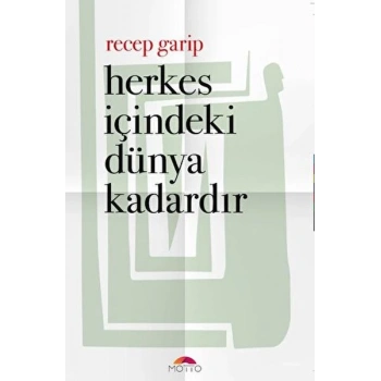 Herkes İçindeki Dünya Kadardır