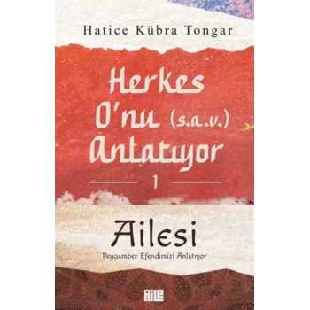 Herkes O’nu Anlatıyor 1 - Ailesi Peygamber Efendimizi Anlatıyor