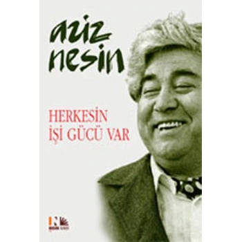 Herkesin İşi Gücü Var