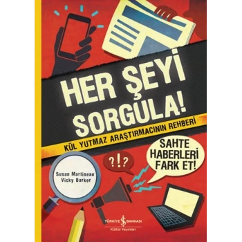 Herşeyi Sorgula!