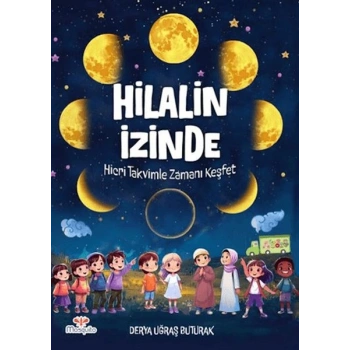 Hilalin İzinde – Hicri Takvimle Zamanı Keşfet