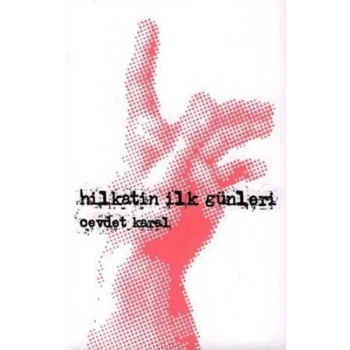 Hilkatin İlk Günleri