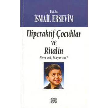 Hiperaktif Çocuklar ve Ritalin  Evet mi, Hayır mı?