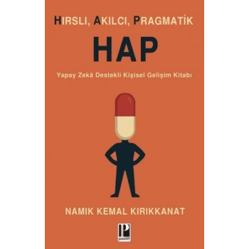 Hırslı, Akılcı, Pragmatik Hap